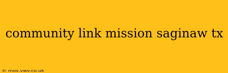 community link mission saginaw tx