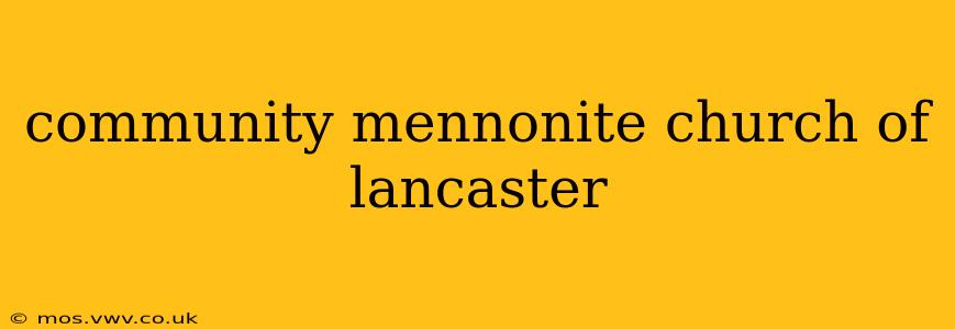 community mennonite church of lancaster