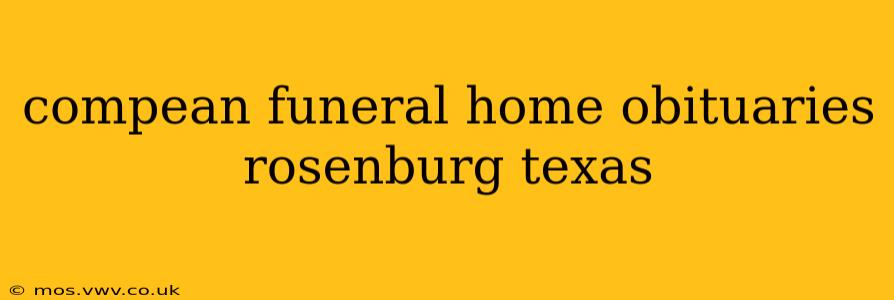 compean funeral home obituaries rosenburg texas