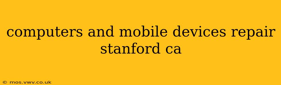 computers and mobile devices repair stanford сa