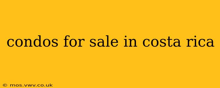 condos for sale in costa rica