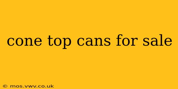 cone top cans for sale