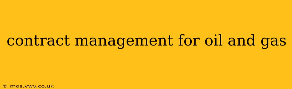 contract management for oil and gas
