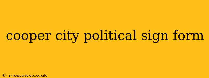 cooper city political sign form