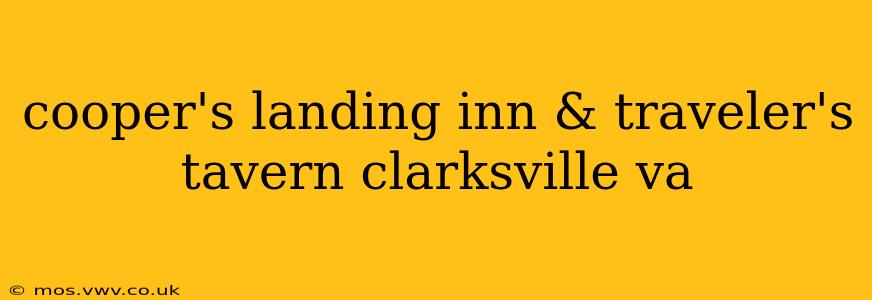 cooper's landing inn & traveler's tavern clarksville va