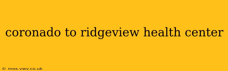 coronado to ridgeview health center