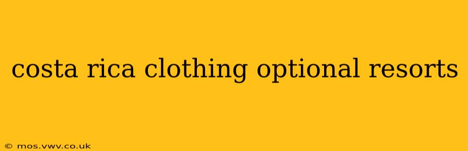 costa rica clothing optional resorts