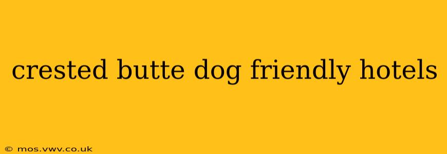 crested butte dog friendly hotels