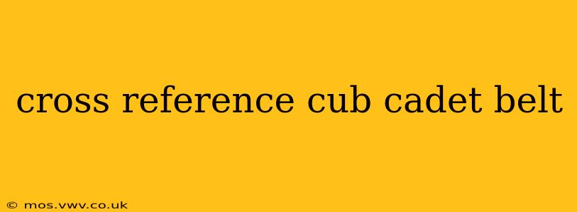 cross reference cub cadet belt