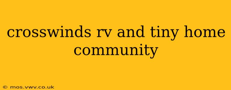 crosswinds rv and tiny home community