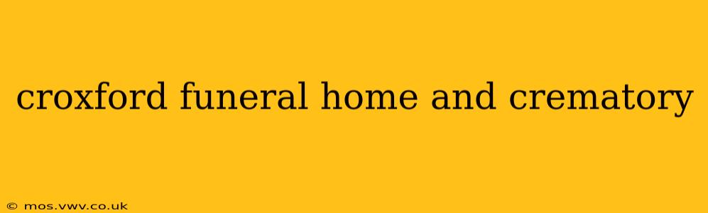 croxford funeral home and crematory