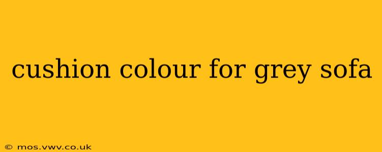 cushion colour for grey sofa