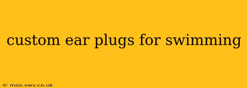 custom ear plugs for swimming
