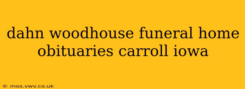 dahn woodhouse funeral home obituaries carroll iowa