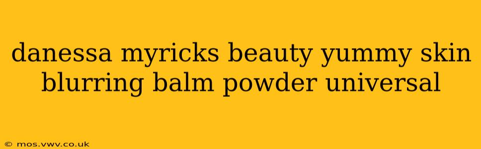 danessa myricks beauty yummy skin blurring balm powder universal
