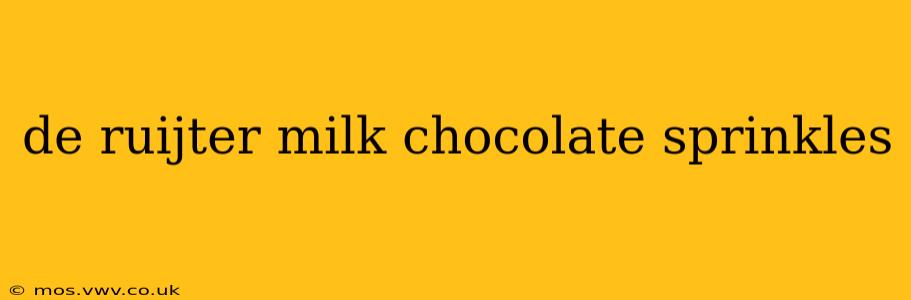 de ruijter milk chocolate sprinkles