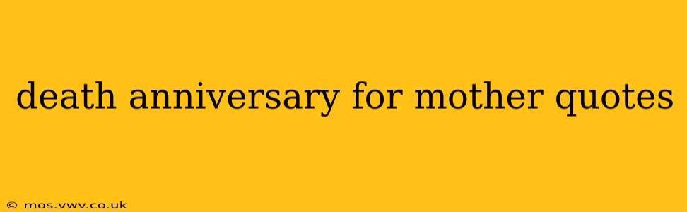death anniversary for mother quotes
