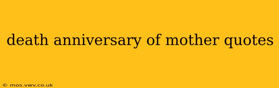 death anniversary of mother quotes