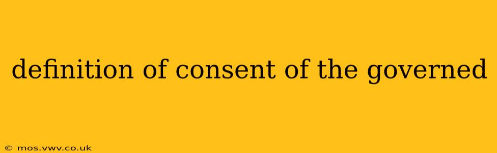 definition of consent of the governed
