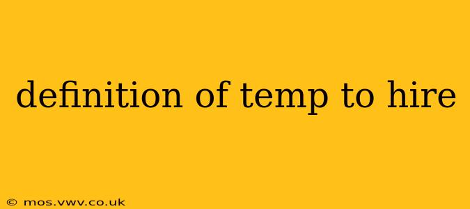 definition of temp to hire