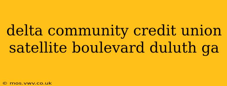 delta community credit union satellite boulevard duluth ga