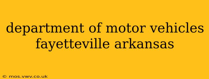 department of motor vehicles fayetteville arkansas