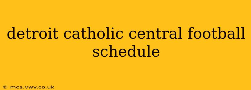detroit catholic central football schedule