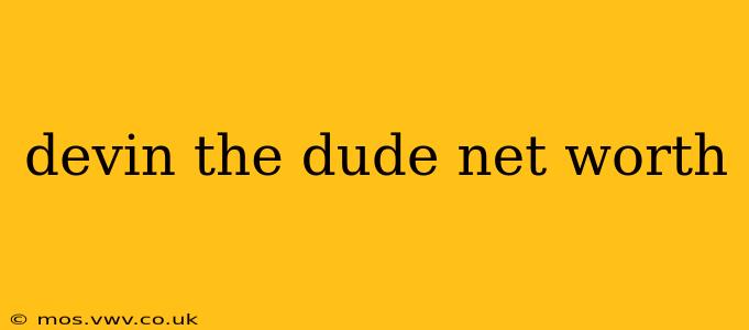 devin the dude net worth