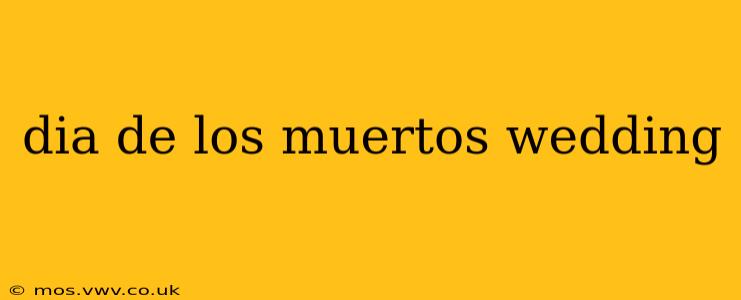 dia de los muertos wedding