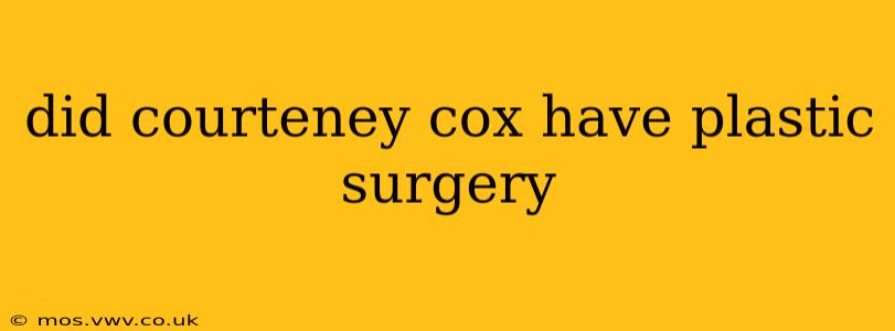 did courteney cox have plastic surgery