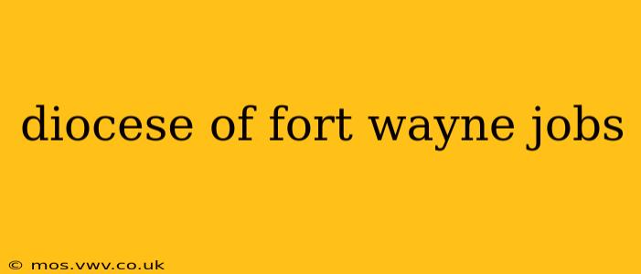 diocese of fort wayne jobs