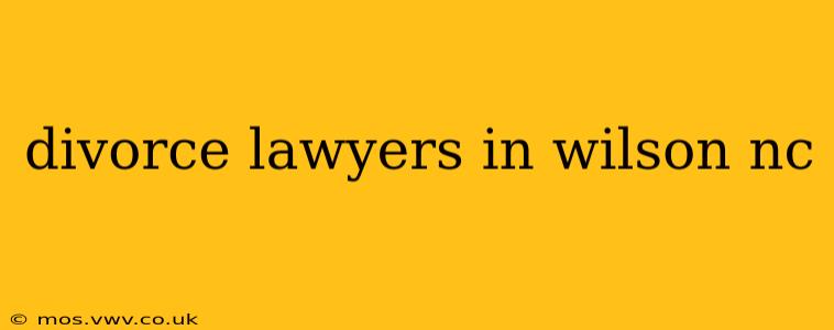 divorce lawyers in wilson nc