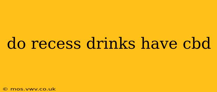 do recess drinks have cbd
