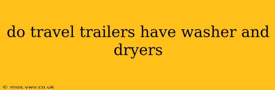 do travel trailers have washer and dryers