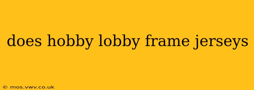 does hobby lobby frame jerseys