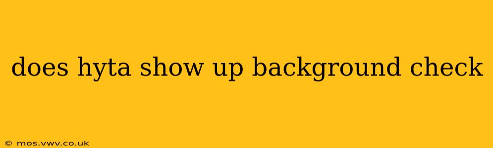 does hyta show up background check