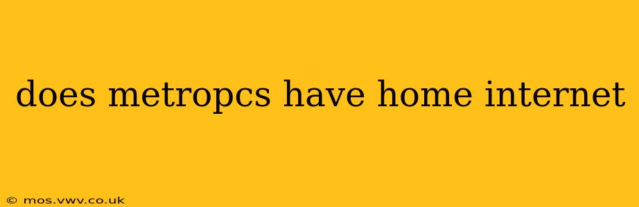 does metropcs have home internet