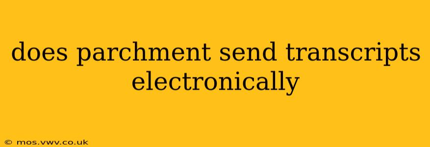 does parchment send transcripts electronically