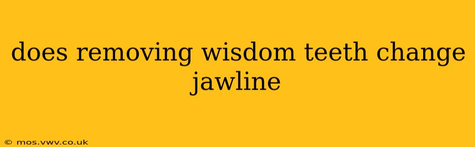 does removing wisdom teeth change jawline