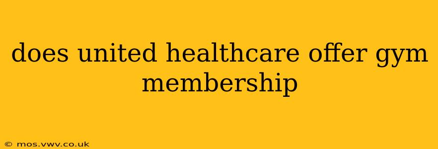 does united healthcare offer gym membership