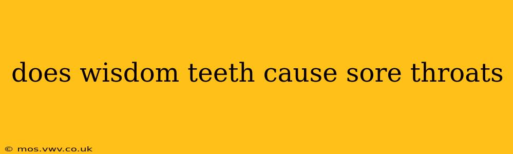 does wisdom teeth cause sore throats