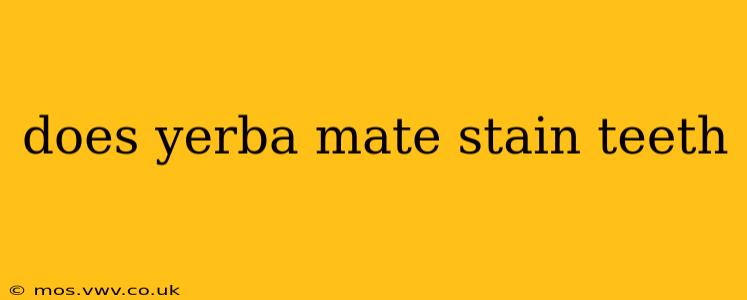 does yerba mate stain teeth