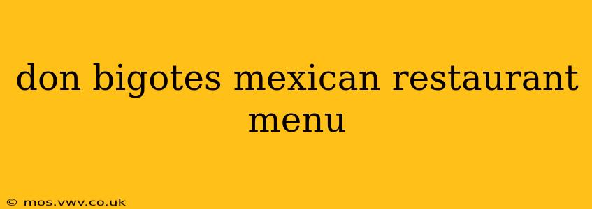 don bigotes mexican restaurant menu