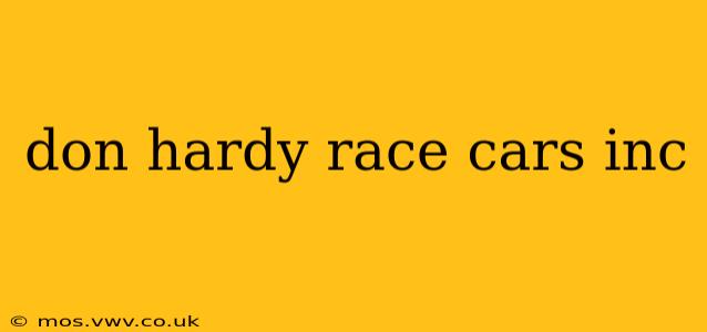don hardy race cars inc