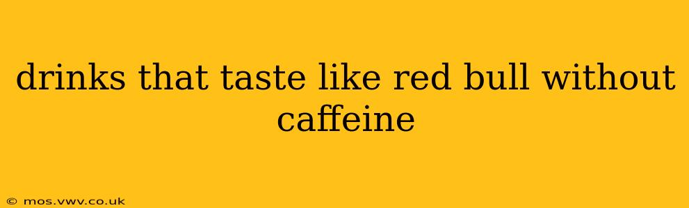 drinks that taste like red bull without caffeine