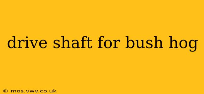 drive shaft for bush hog