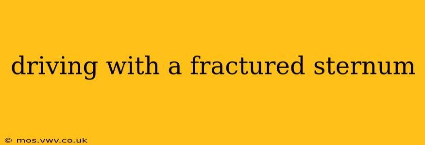 driving with a fractured sternum
