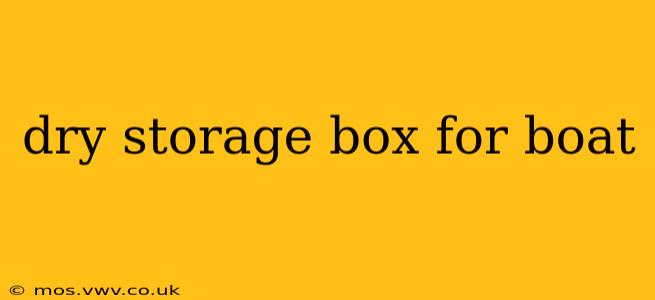 dry storage box for boat