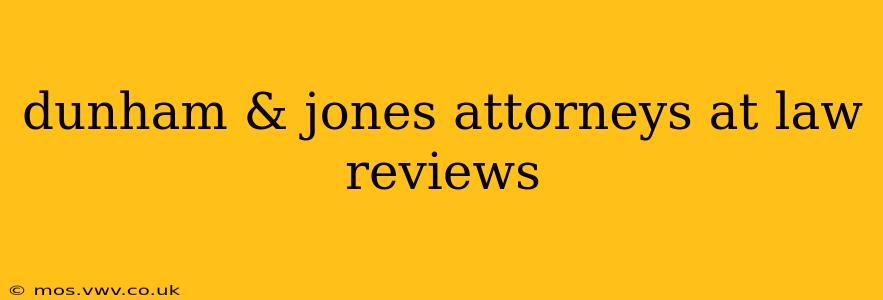 dunham & jones attorneys at law reviews