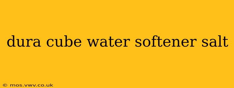 dura cube water softener salt
